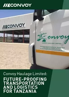 Convoy Haulage Limited – Collaborative and Cost-Effective Logistics Solutions for Tanzania
