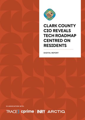 Clark County CIO Reveals Tech Roadmap Centred on Residents