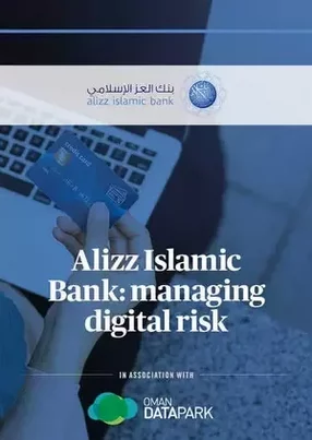 Alizz Islamic Bank’s dynamic approach to digital risk