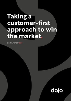 Dojo: Taking a customer-first approach to win the market