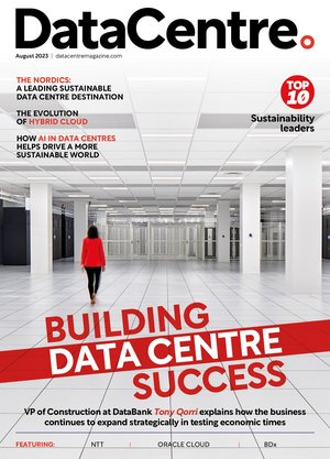 Data Centre Magazine - August 2023 | Data Centre Magazine