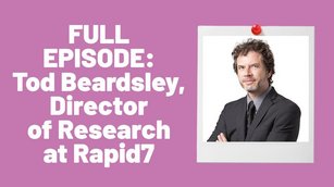 Full Episode: Tod Beardsley, Director of Research At Rapid7