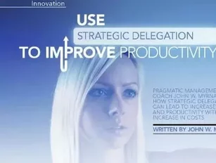 Use Strategic Delegation to Improve Productivity