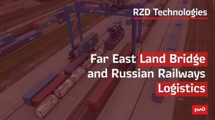 Far East Land Bridge and Russian Railways Logistics Video