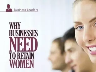 Why Businesses Need to Retain Women
