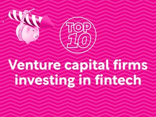 Top 10 venture capital firms investing in fintech