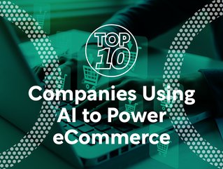 AI Magazine's Top 10 Companies using AI to power eCommerce
