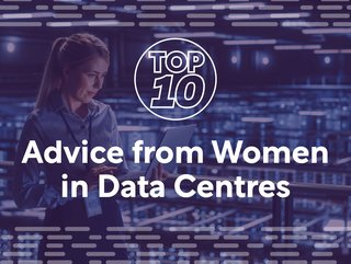 Top 10 pieces of advice from women in data centre