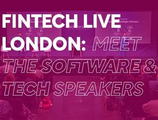 Speakers at FinTech LIVE London include guests from the software and tech sectors.