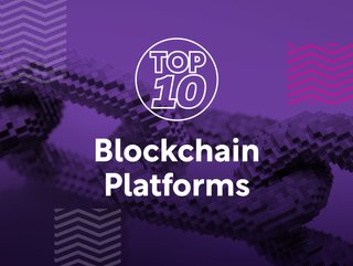 FinTech Magazine has Taken a Look at the top 10 Blockchain Platforms