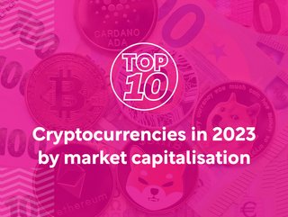Top 10 cryptocurrencies in 2023 by market capitalisation