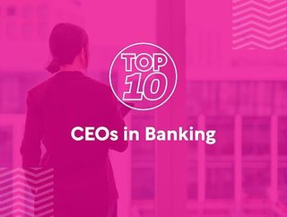 Below, we take a look at the Top 10 CEOs leading their respective banks in an increasingly digital banking landscape