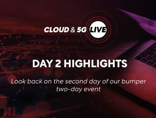 Cloud & 5G LIVE day two roundup
