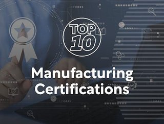 Top 10: Manufacturing Certifications