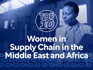 Supply Chain Digital has taken a look at the top 10 women in supply chain in the Middle East and Africa
