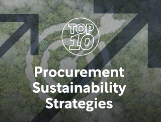 Procurement Magazine Top 10 Procurement Sustainability Strategies