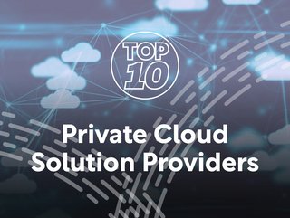 Top 10 private cloud solution providers, brought to you by Data Centre Magazine