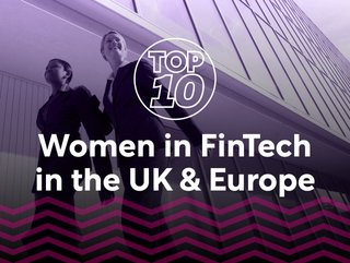 In this Top 10, we highlight the leading Women in Fintech based in the UK and Europe