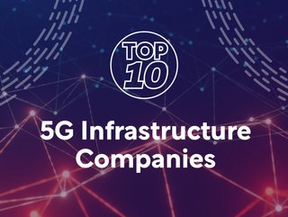 Top 10: 5G Infrastructure Companies