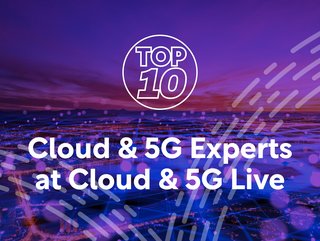 Top 10 Cloud & 5G experts attending Cloud & 5G LIVE
