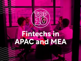 Top 10 fintechs in APAC and MEA