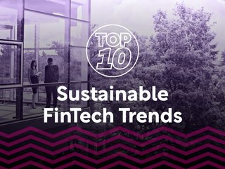 In this Top 10, we look at the leading practices, innovations and product offerings being employed in the fintech space today to drive sustainability forward