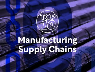 Top 10 Manufacturing Supply Chains 2023