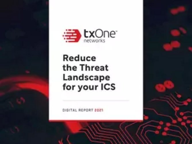 TXOne Networks: Reduce The Threat Landscape For Your ICS | Cyber Magazine