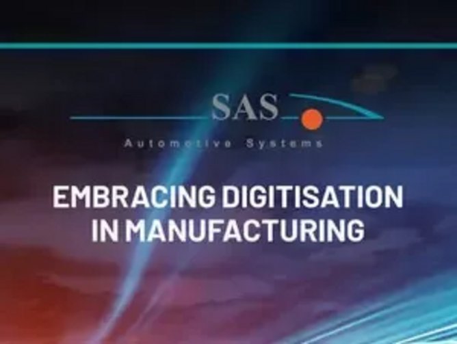 SAS Automotive Systems leading with a digital approach Manufacturing Digital