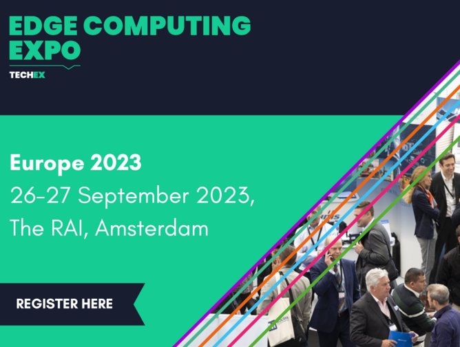 Edge Computing Expo Europe 2023 | Data Centre Magazine