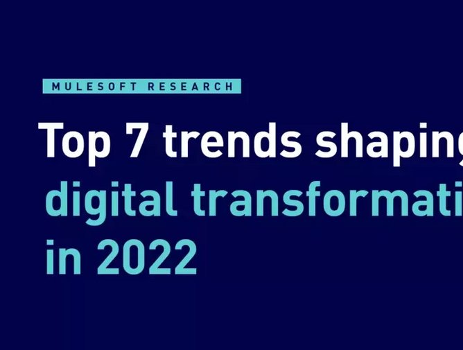 Mulesoft's Top 7 digital transformation trends shaping 2022 | Business ...