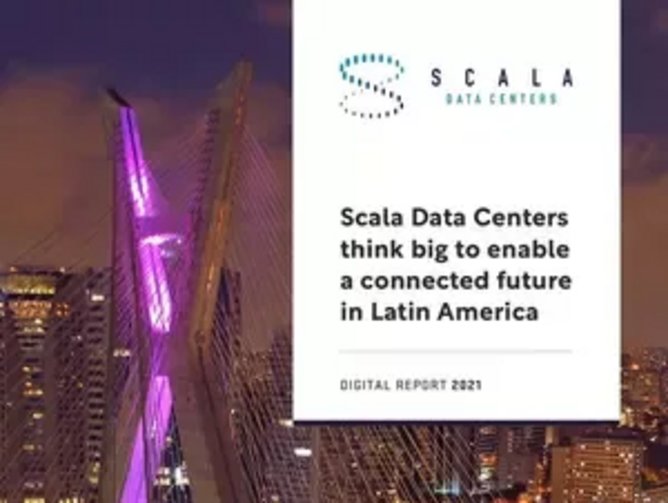 Scala Data Centers think big to enable a connected future in Latin