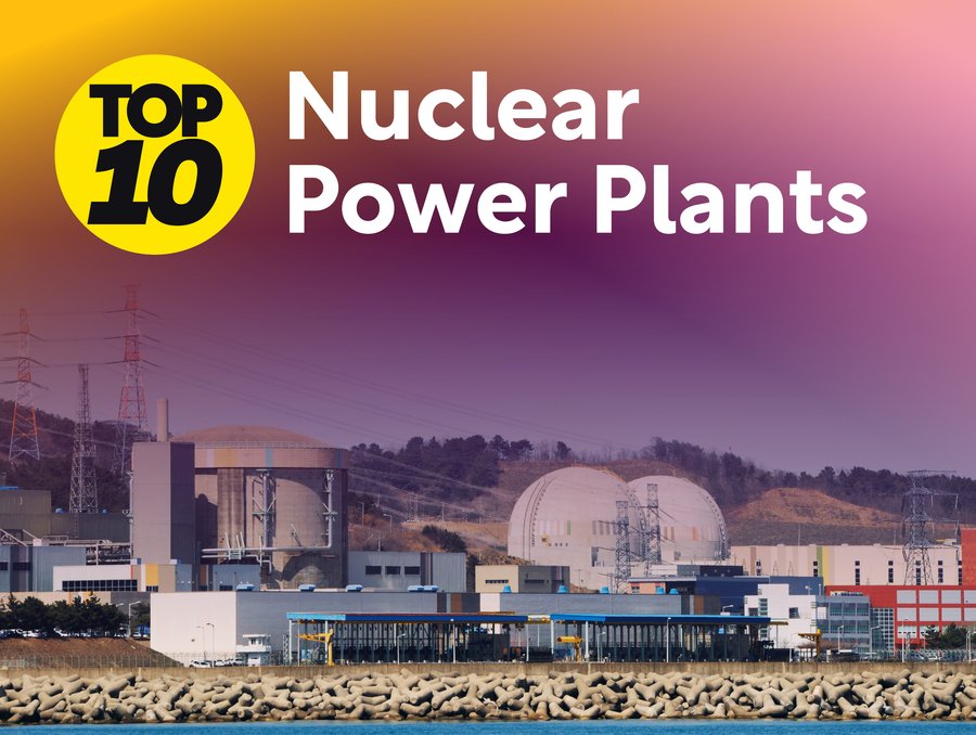 Top 10: Nuclear Power Plants | Energy Digital